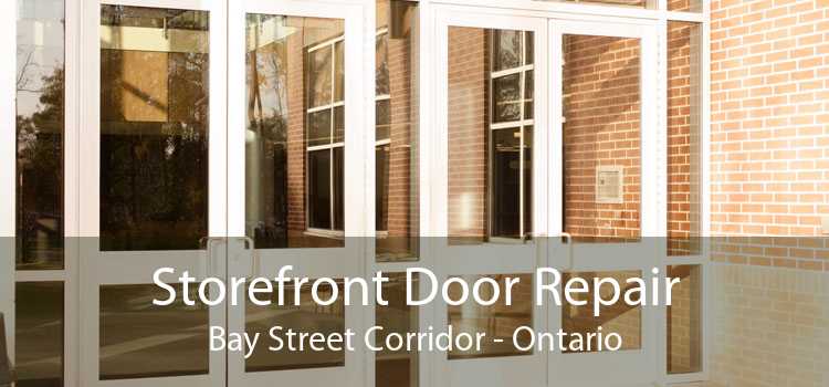 Storefront Door Repair Bay Street Corridor - Ontario